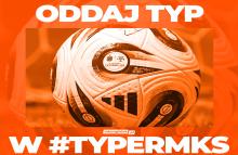 Wytypuj wynik meczu z Pogonią Szczecin w #TyperMKS